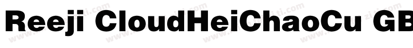 Reeji CloudHeiChaoCu GBK Regular字体转换